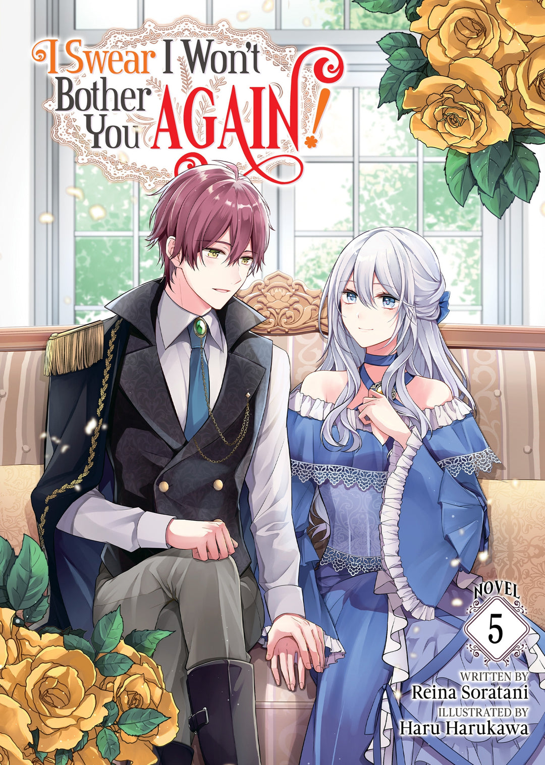 I Swear I Won't Bother You Again! (Light Novel), Vol. 05