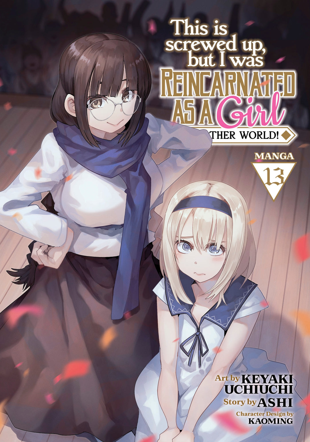 This Is Screwed Up, But I Was Reincarnated As A Girl In Another World! (Manga), Vol. 13
