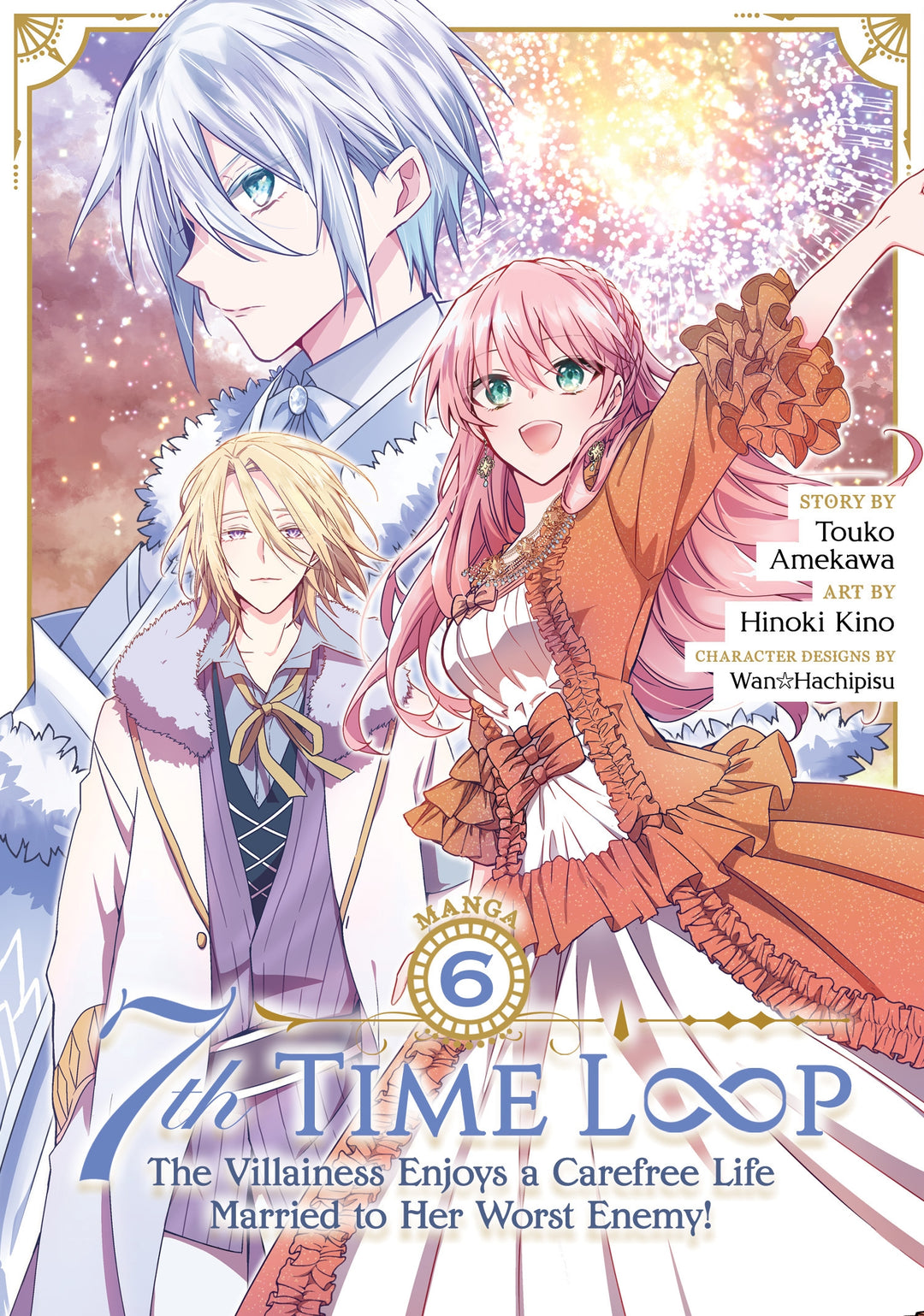 7th Time Loop The Villainess Enjoys a Carefree Life Married to Her Worst Enemy! (Manga) Vol. 06