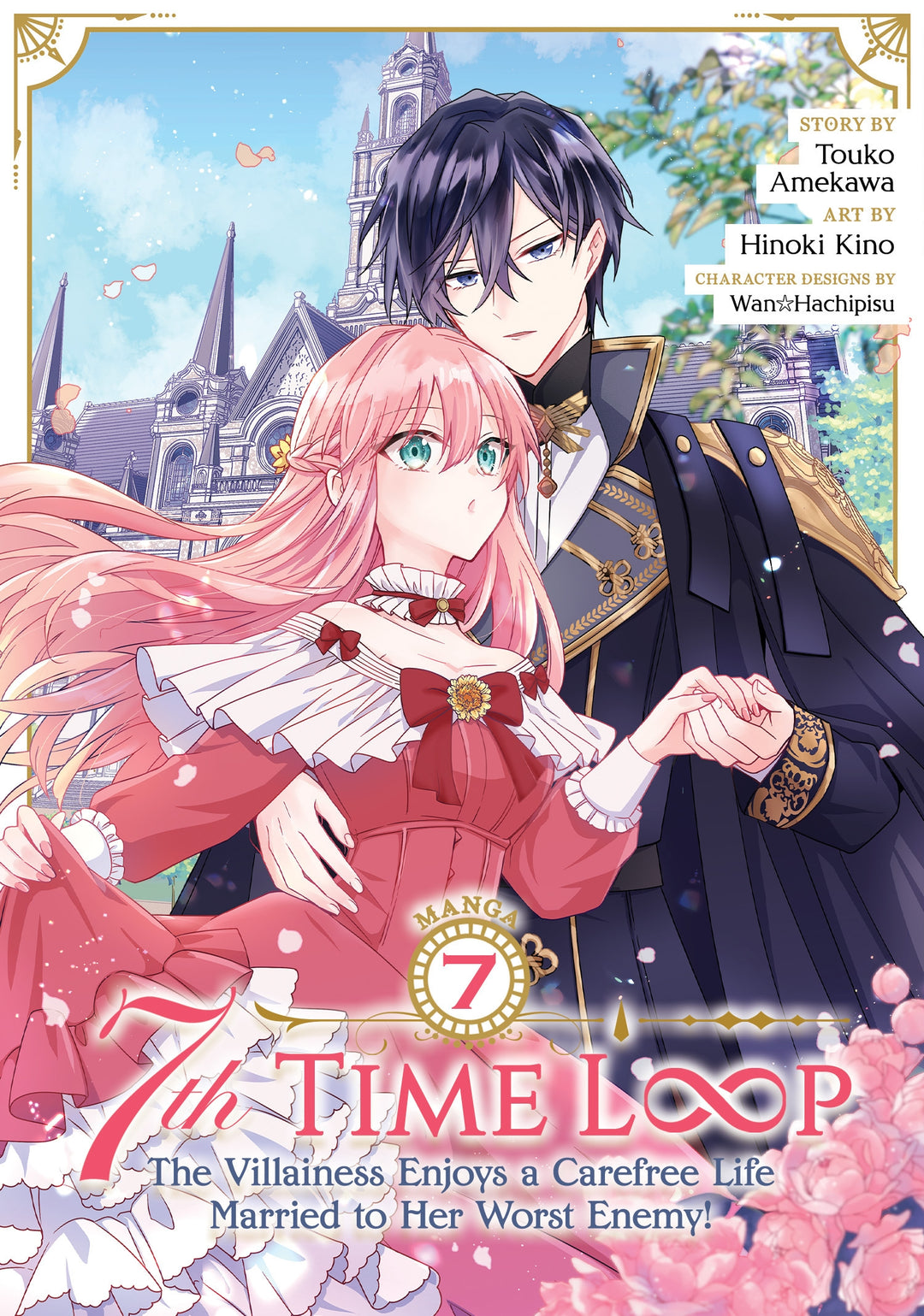 7th Time Loop The Villainess Enjoys a Carefree Life Married to Her Worst Enemy! (Manga) Vol. 07