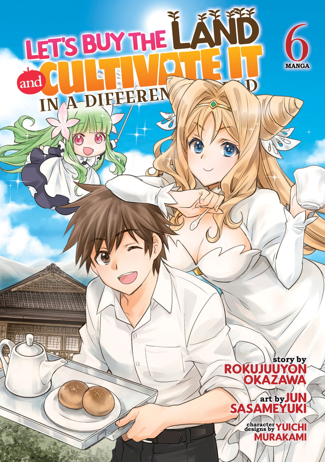 Let's Buy The Land And Cultivate It In A Different World (Manga), Vol. 06