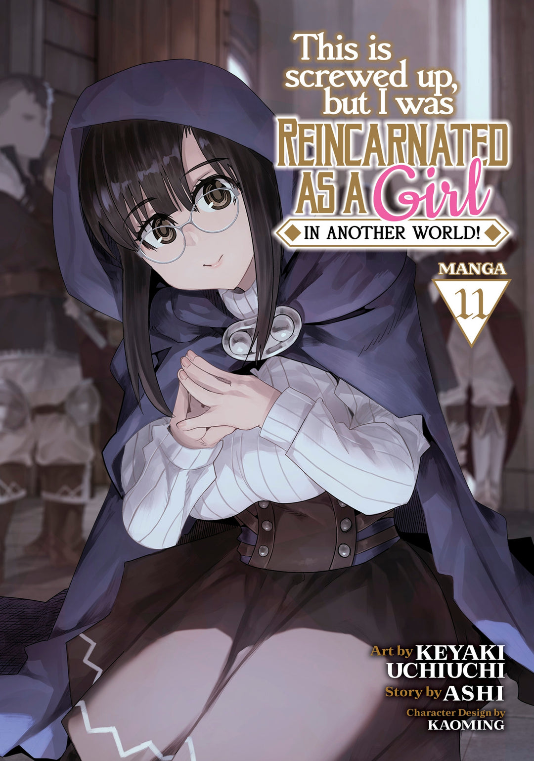 This Is Screwed Up, But I Was Reincarnated As A Girl In Another World! (Manga), Vol. 11