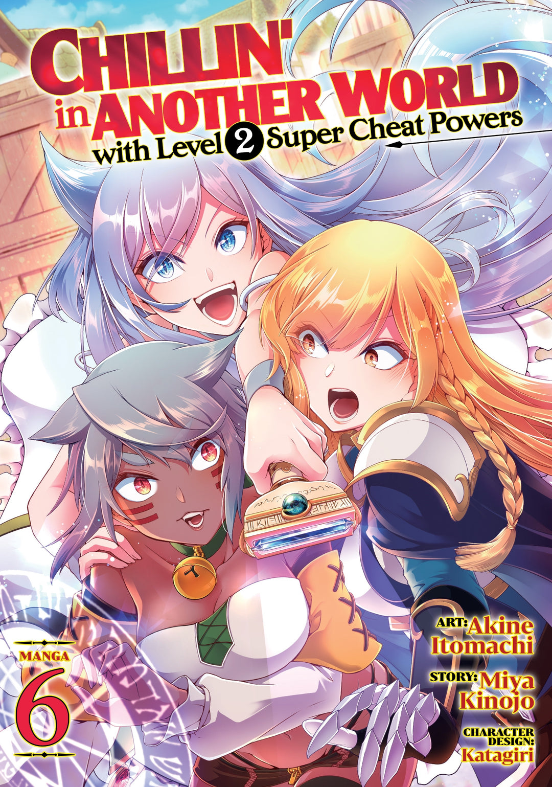 Chillin' in Another World with Level 2 Super Cheat Powers (Manga), Vol. 06