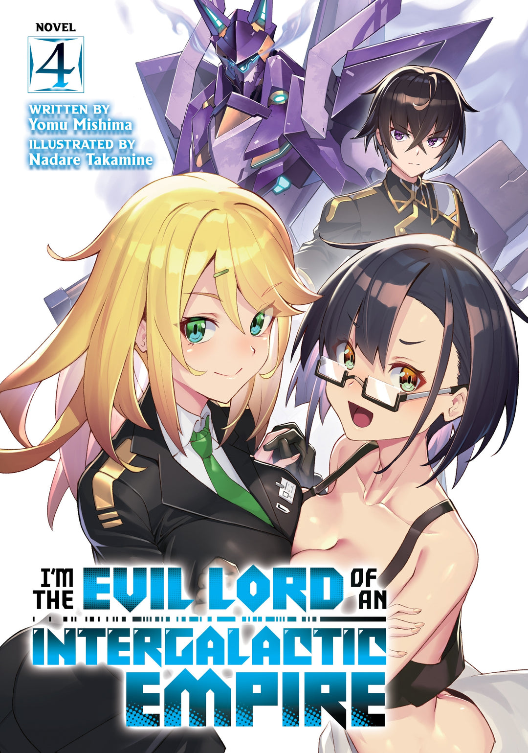 I’m The Evil Lord Of An Intergalactic Empire! (Light Novel), Vol. 04