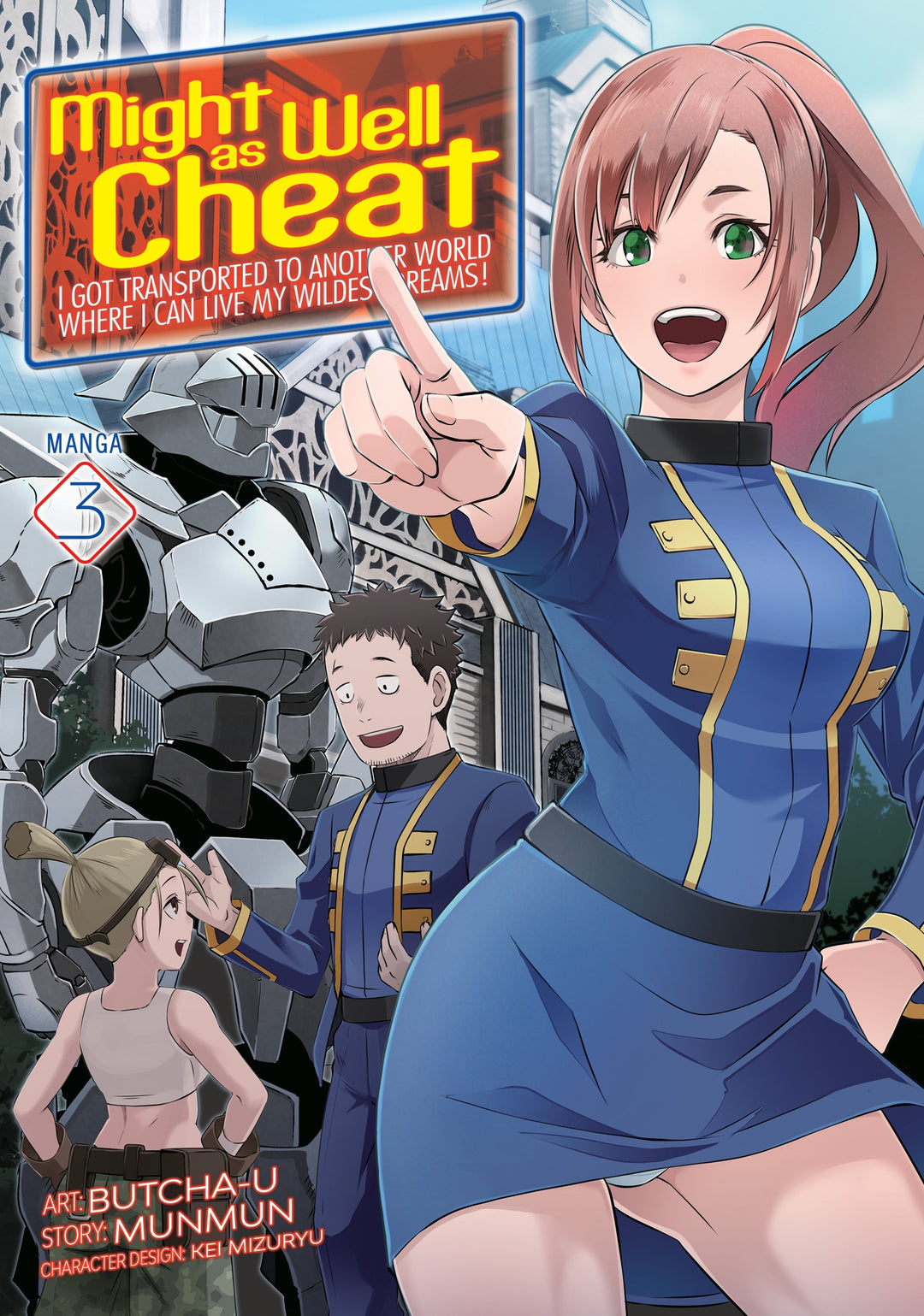 Might as Well Cheat: I Got Transported to Another World Where I Can Live My Wildest Dreams! (Manga), Vol. 03