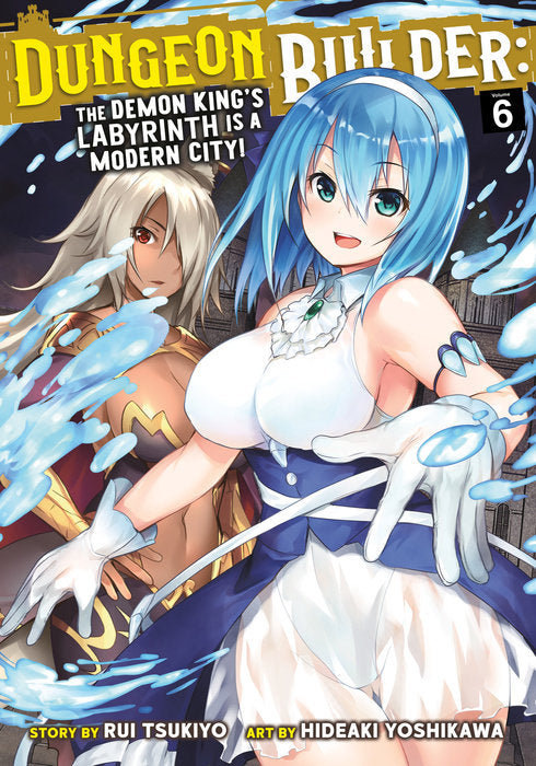 Dungeon Builder: The Demon King's Labyrinth is a Modern City! (Manga), Vol. 06