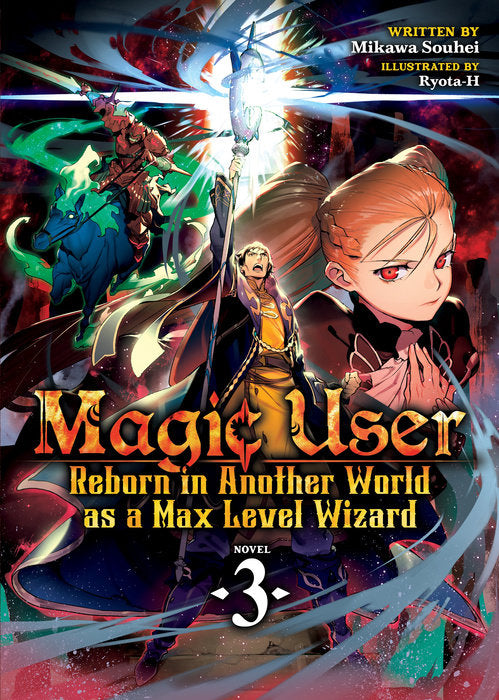 Magic User: Reborn in Another World as a Max Level Wizard (Light Novel), Vol. 03