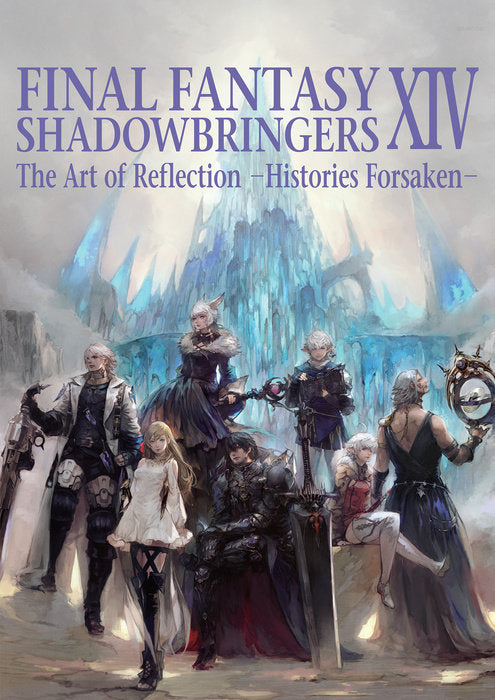 Final Fantasy XIV: Shadowbringers - The Art of Reflection -Histories Forsaken-