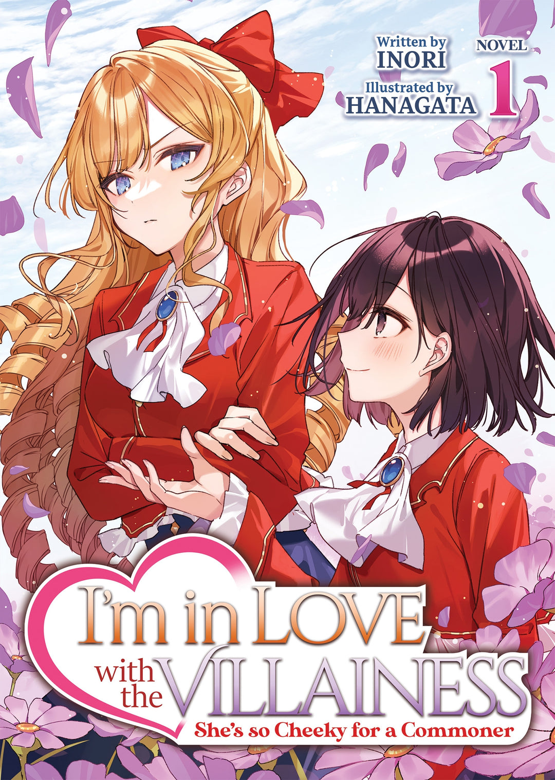 I'm In Love With The Villainess: She's so Cheeky for a Commoner (Light Novel), Vol. 01