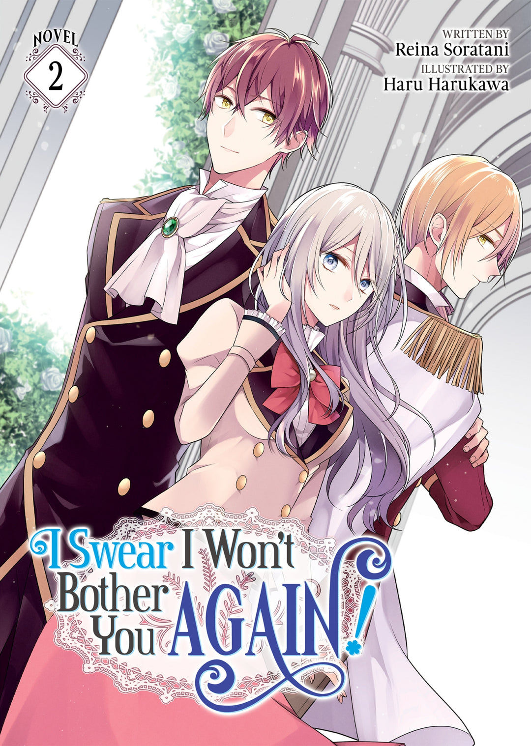 I Swear I Won't Bother You Again! (Light Novel), Vol. 02
