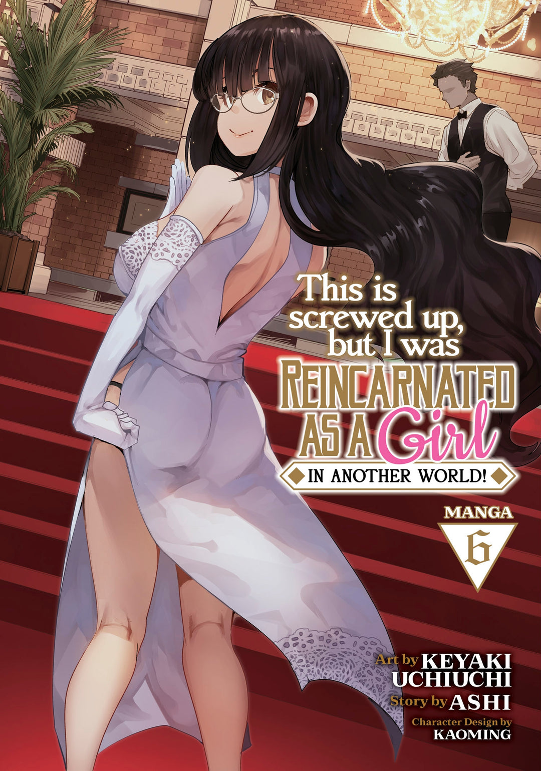 This Is Screwed Up, But I Was Reincarnated As A Girl In Another World! (Manga), Vol. 06