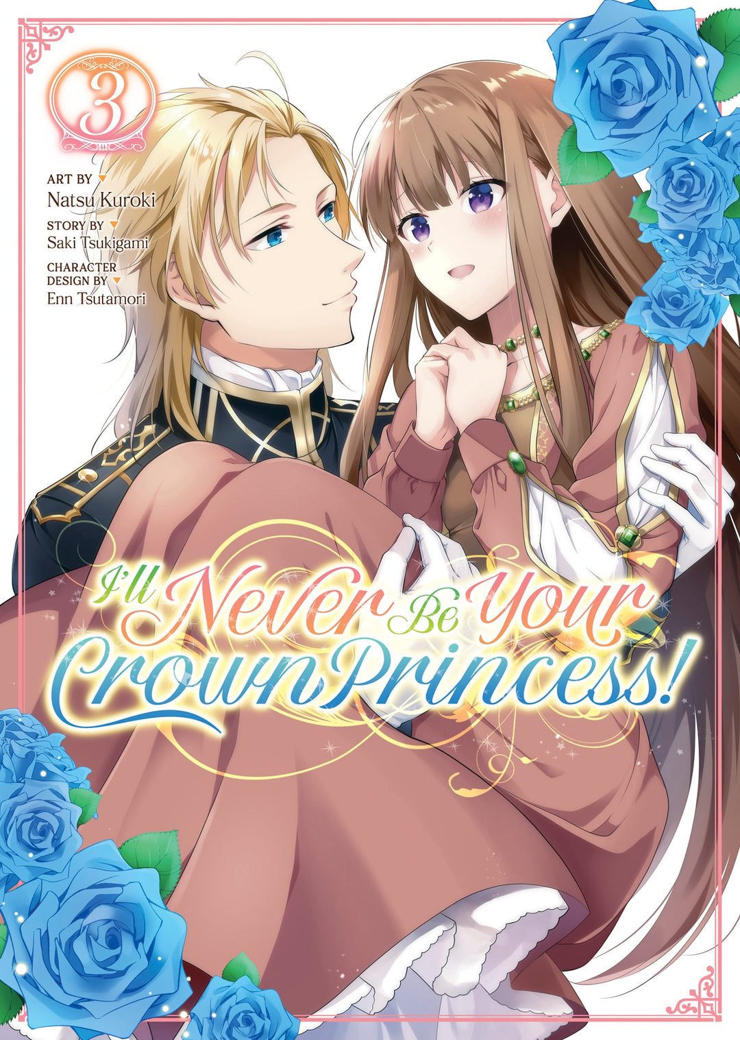 I'll Never Be Your Crown Princess!, (Manga) Vol. 03