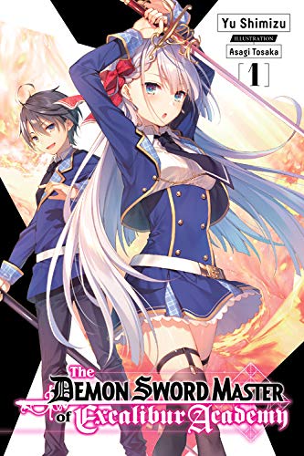 The Demon Sword Master of Excalibur Academy, Vol. 01 (Light Novel)