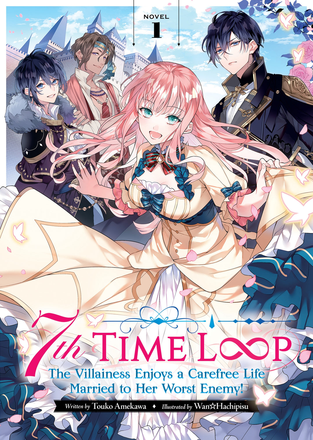 7th Time Loop The Villainess Enjoys a Carefree Life Married to Her Worst Enemy! (Light Novel), Vol. 01