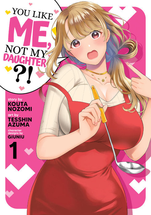 You Like Me, Not My Daughter?!, Vol. 01