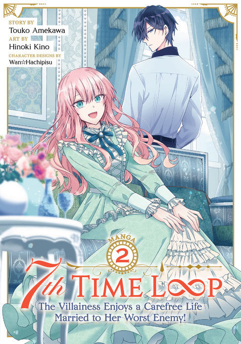 7Th Time Loop: The Villainess Enjoys a Carefree Life Married to Her Worst Enemy! (Manga), Vol. 02