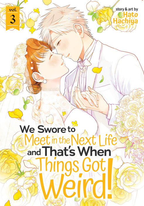 We Swore to Meet in the Next Life and That's When Things Got Weird!, Vol. 03