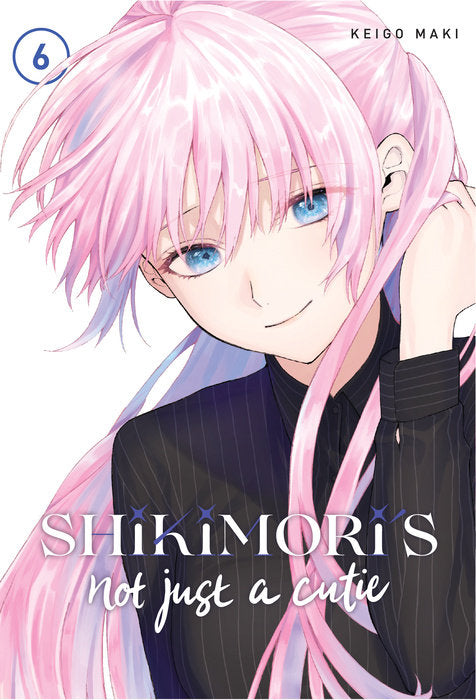 Shikimori's Not Just a Cutie, Vol. 06