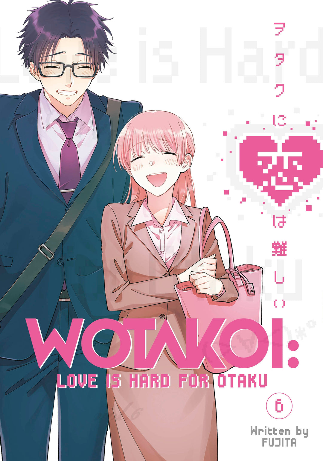 Wotakoi Love Is Hard For Otaku, Vol. 06