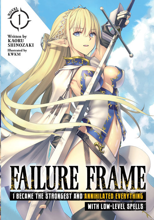 Failure Frame: I Became the Strongest and Annihilated Everything With Low-Level Spells (Light Novel), Vol. 01