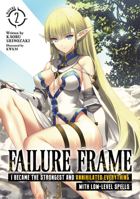 Failure Frame: I Became the Strongest and Annihilated Everything With Low-Level Spells (Light Novel), Vol. 02