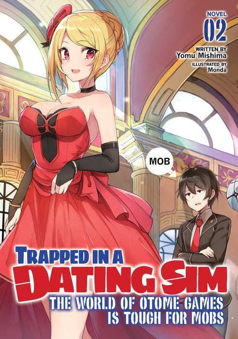 Trapped in a Dating Sim: The World of Otome Games is Tough for Mobs (Light Novel) Vol. 02