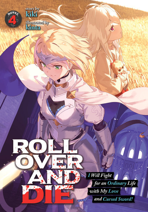 ROLL OVER AND DIE: I Will Fight for an Ordinary Life with My Love and Cursed Sword! (Light Novel), Vol. 04