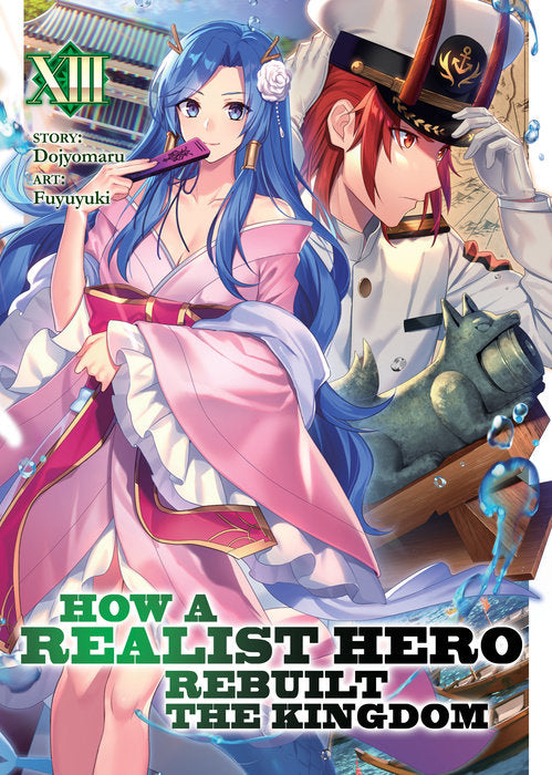 How a Realist Hero Rebuilt the Kingdom (Light Novel), Vol. 13