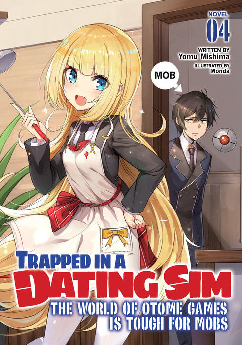 Trapped in a Dating Sim: The World of Otome Games is Tough for Mobs (Light Novel) Vol. 04