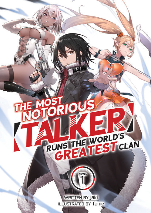 The Most Notorious "Talker" Runs the World's Greatest Clan (Light Novel), Vol. 01