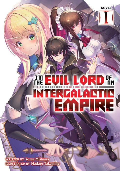 I'm the Evil Lord of an Intergalactic Empire! (Light Novel), Vol. 01