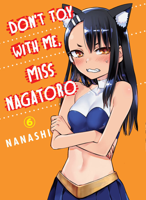 Don't Toy With Me, Miss Nagatoro, Vol. 06 - Manga Mate