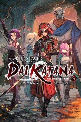 Goblin Slayer Side Story II: Dai Katana, Vol. 01 (Light Novel)