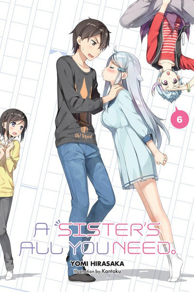 A Sister's All You Need., Vol. 06 (Light Novel)